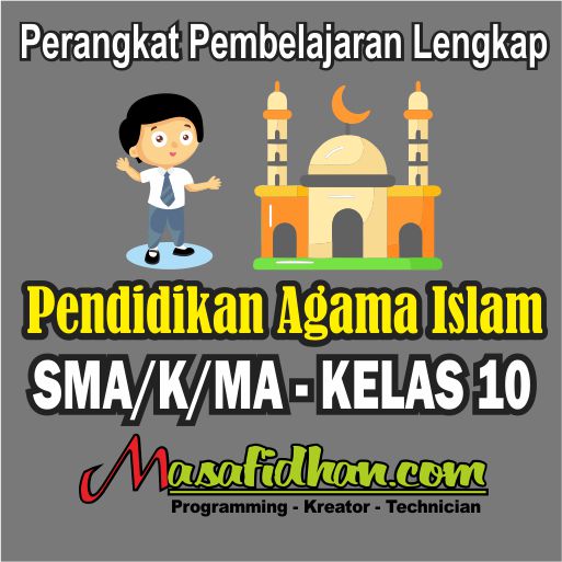Download Perangkat Lengkap Pendidikan Agama Islam Kelas 10 SMA/SMK/MA Kurikulum Merdeka dan Kurikulum 2013