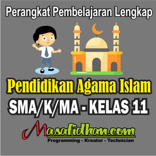 Download Perangkat Lengkap Pendidikan Agama Islam Kelas 11 SMA/SMK/MA Kurikulum Merdeka dan Kurikulum 2013