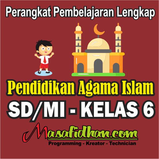 Download Perangkat Lengkap Pendidikan Agama Islam Kelas 6 SD/MI Kurikulum Merdeka dan Kurikulum 2013