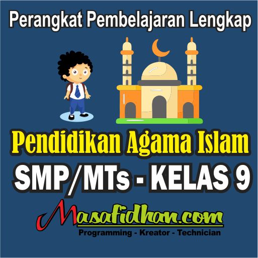 Download Perangkat Lengkap Pendidikan Agama Islam Kelas 9 SMP/MTs Kurikulum Merdeka dan Kurikulum 2013